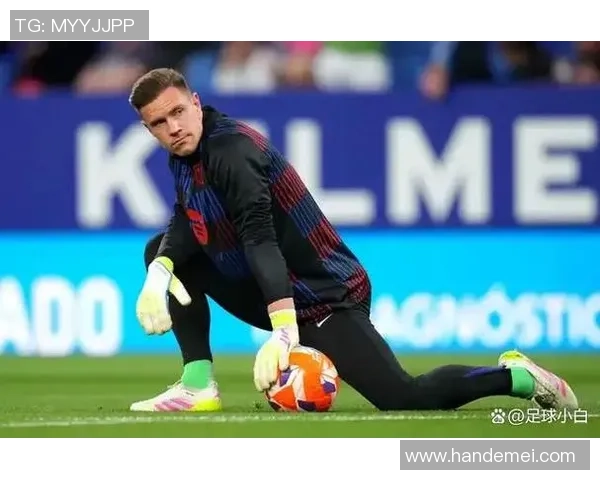 特尔施特根的守门之道与巴萨辉煌的背后故事